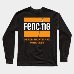 Fencing other Sports are Pointless Vintage Saber Fencing Long Sleeve T-Shirt